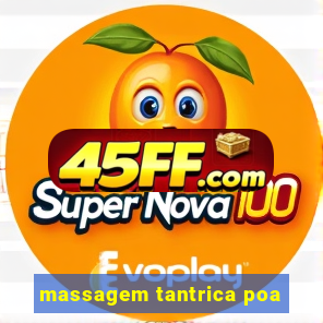 massagem tantrica poa